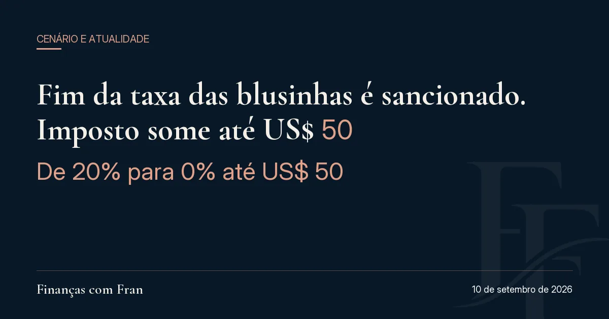 Fim da taxa das blusinhas é sancionado. Imposto some até US$ 50. De 20% para 0% até US$ 50.